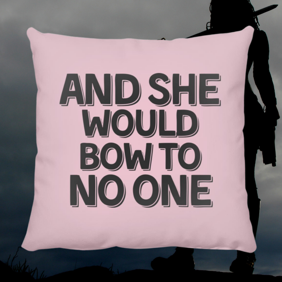 And She Would Bow To No One Throw Pillow