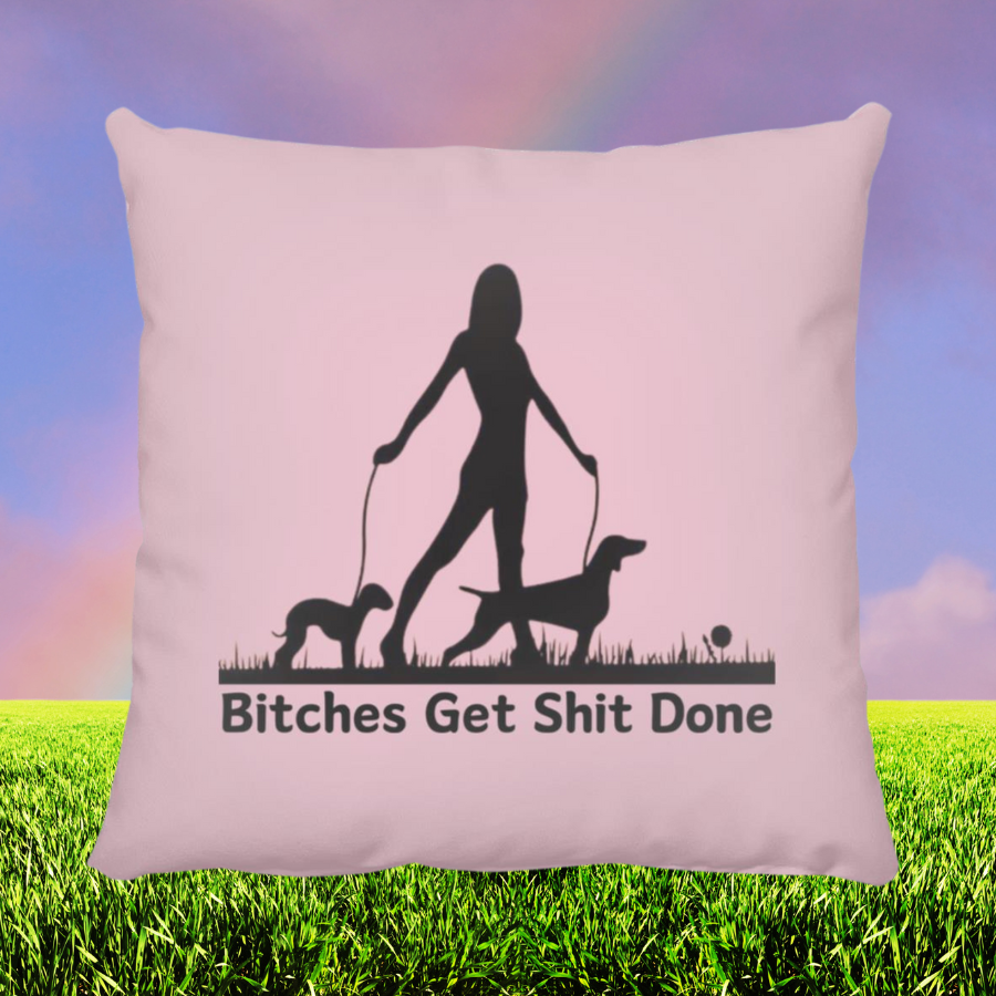 Bitches Get Shit Done Throw Pillow