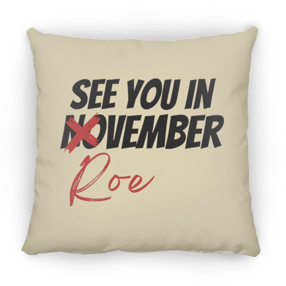 See You In Roevember Throw Pillow