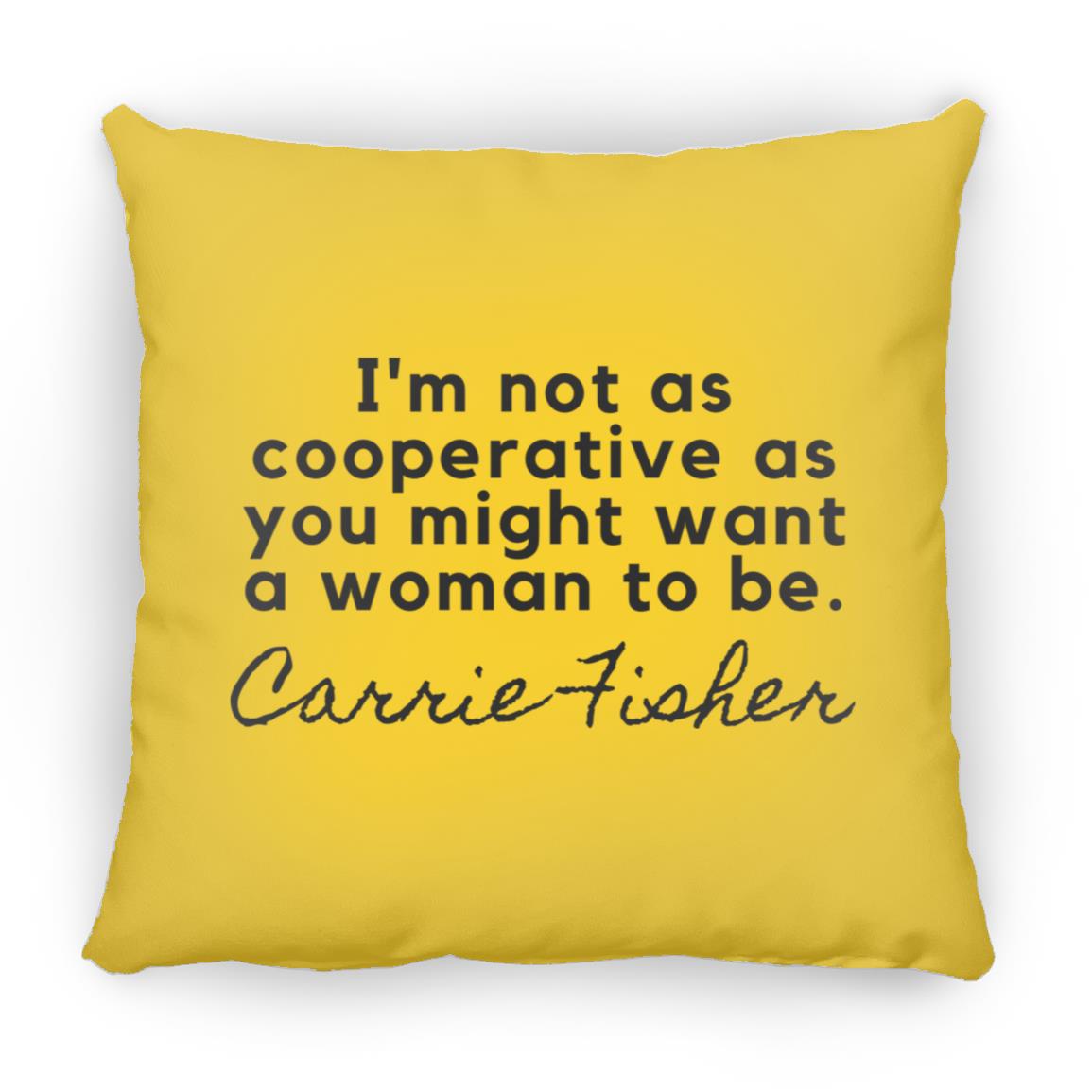 Carrie Fisher Cooperative Woman Quote Throw Pillow