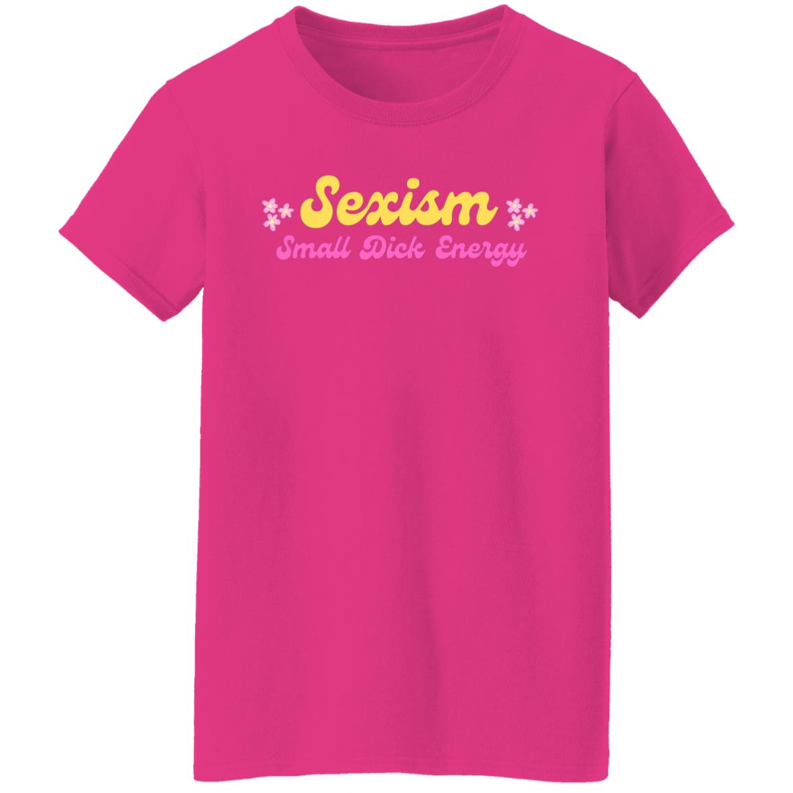 Sexism Small Dick Energy T-Shirt