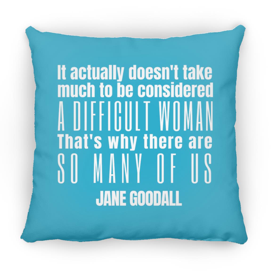 Jane Goodall Difficult Woman Quote Throw Pillow