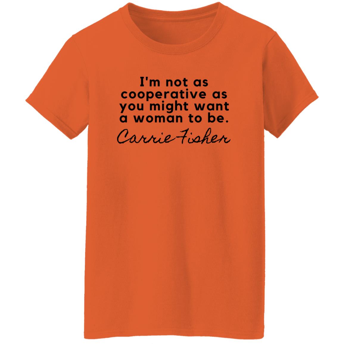Carrie Fisher Cooperative Woman Quote T-Shirt