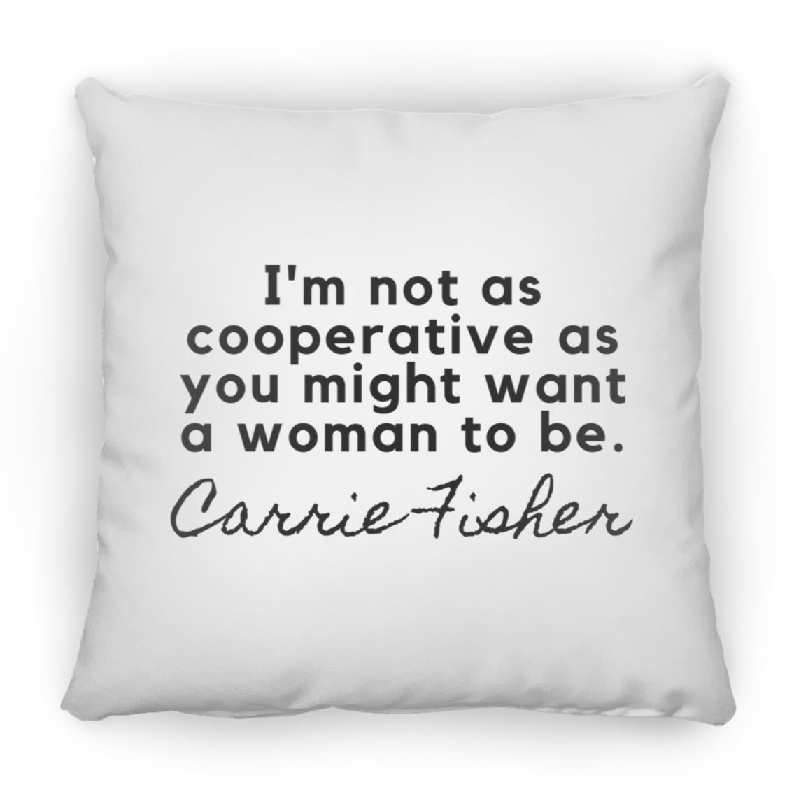 Carrie Fisher Cooperative Woman Quote Throw Pillow
