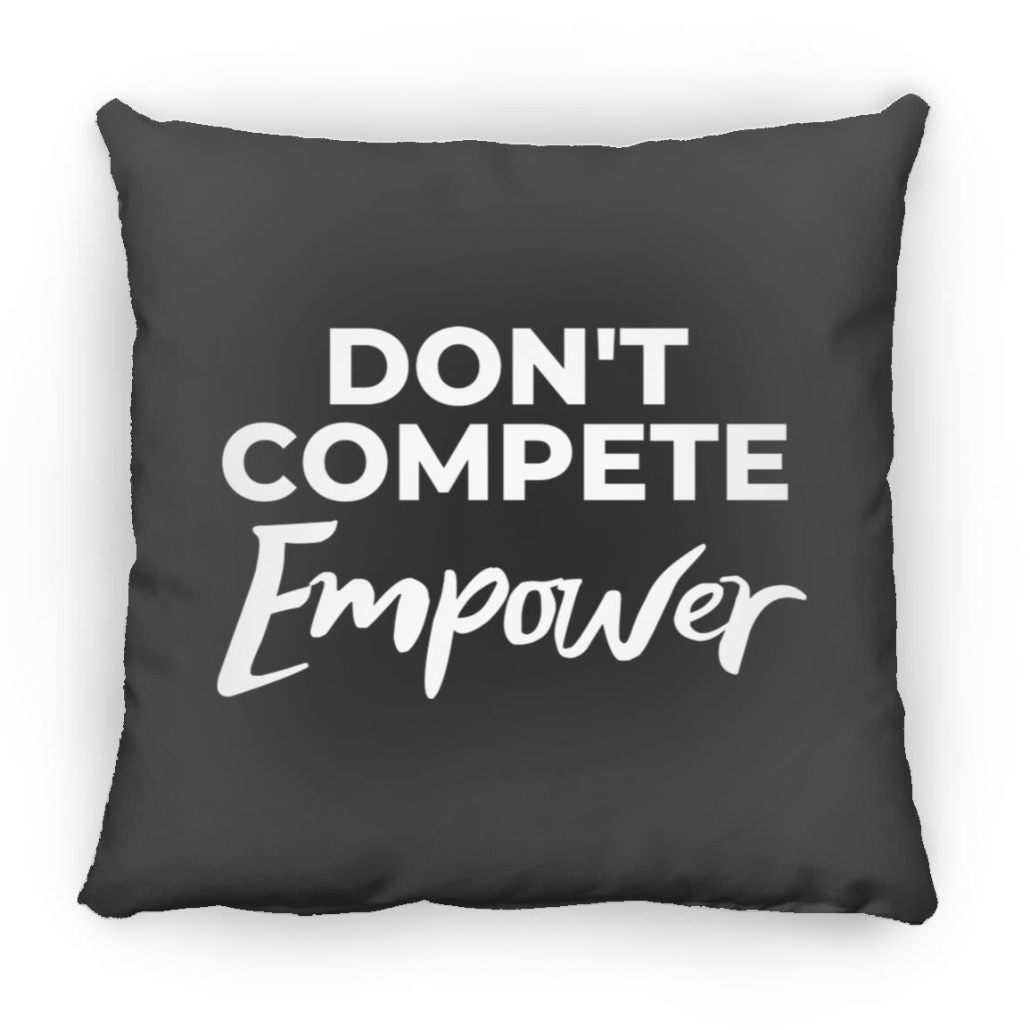 Don't Compete Throw Pillow