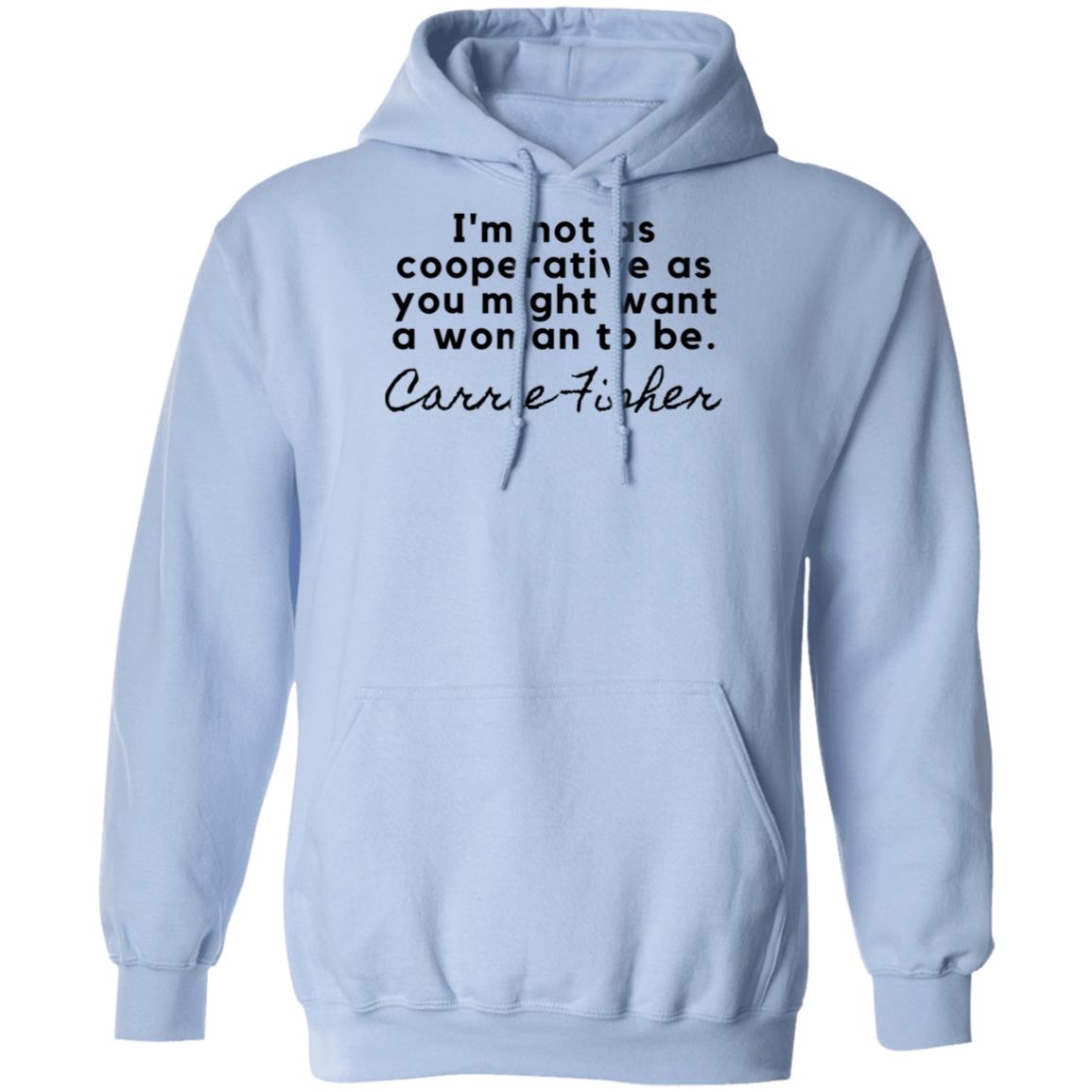 Carrie Fisher Cooperative Woman Quote Hooded Sweatshirt