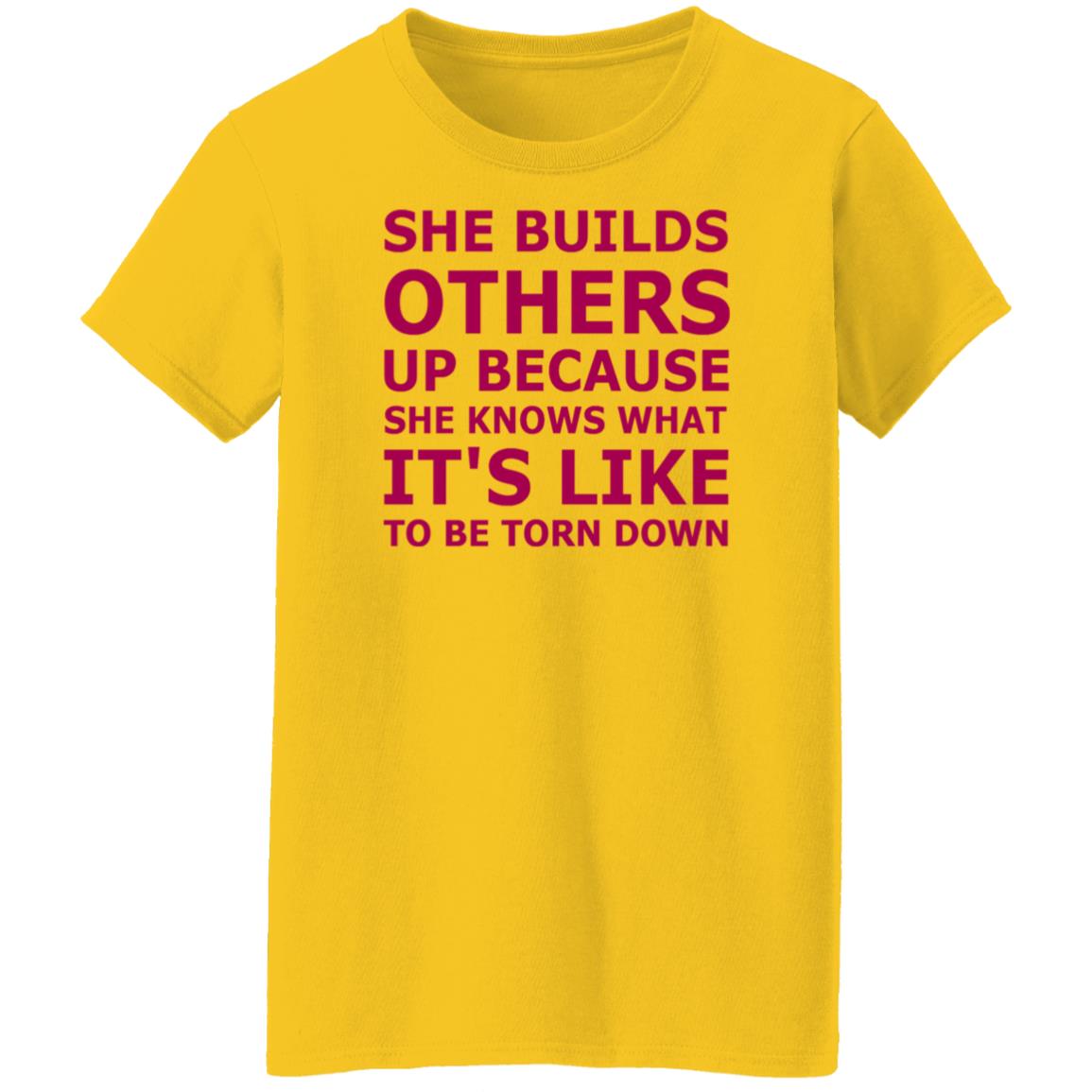 She Builds Others Up T-Shirt