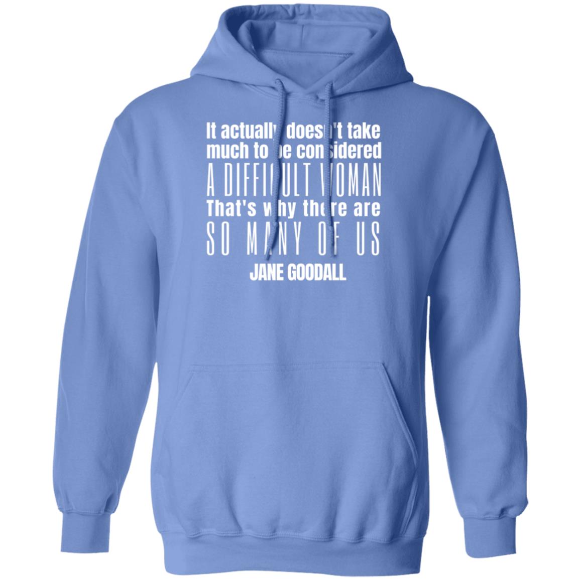 Jane Goodall Difficult Woman Quote Hooded Sweatshirt