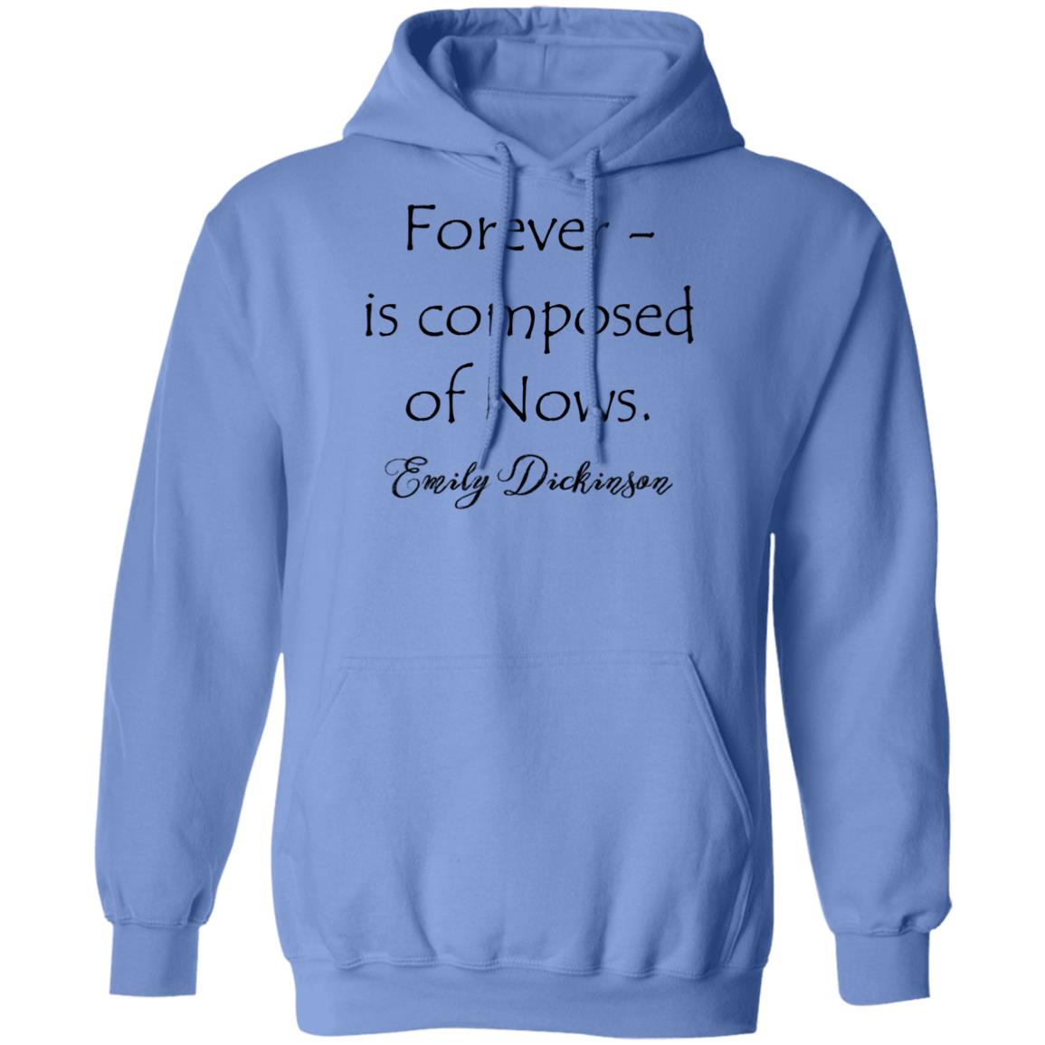 Emily Dickinson Forever - is composed of Nows. Hooded Sweatshirt