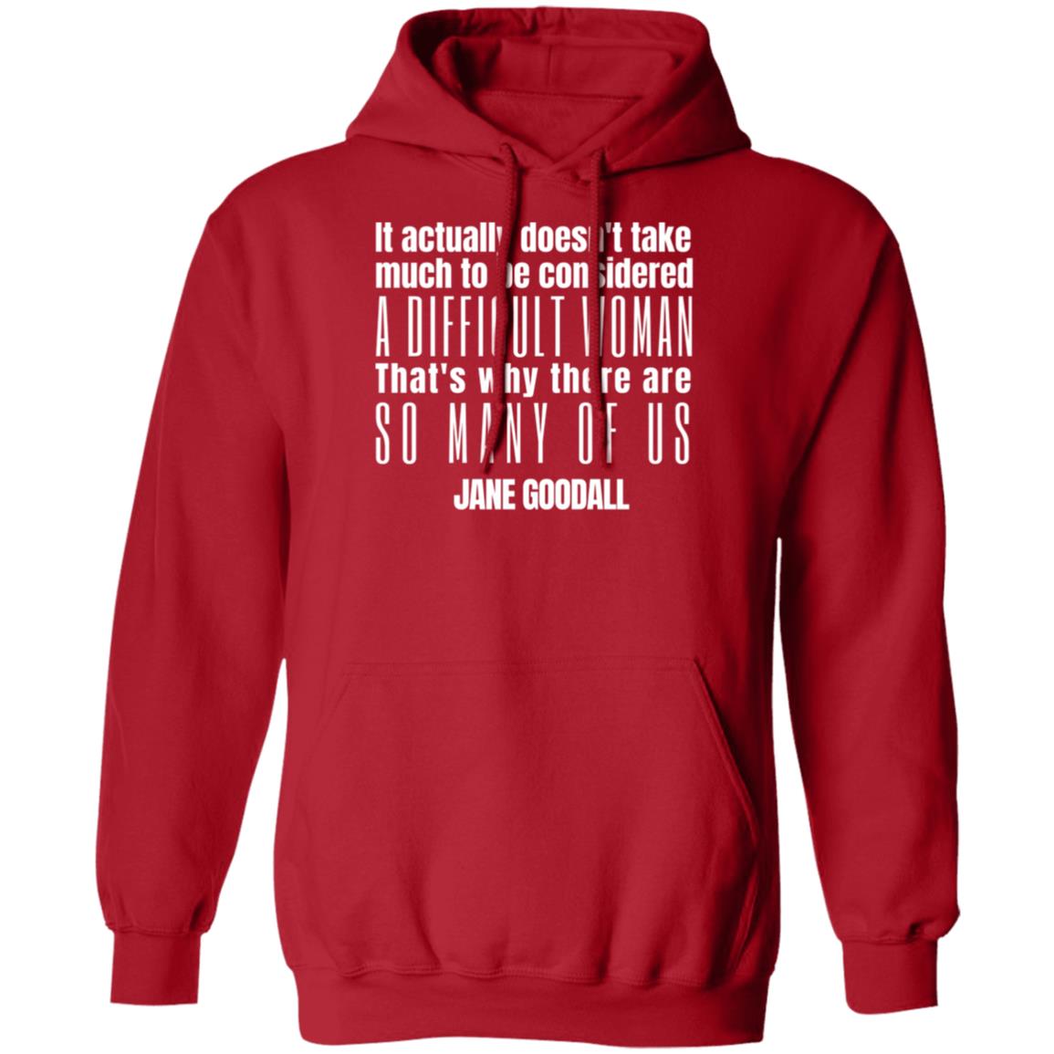 Jane Goodall Difficult Woman Quote Hooded Sweatshirt