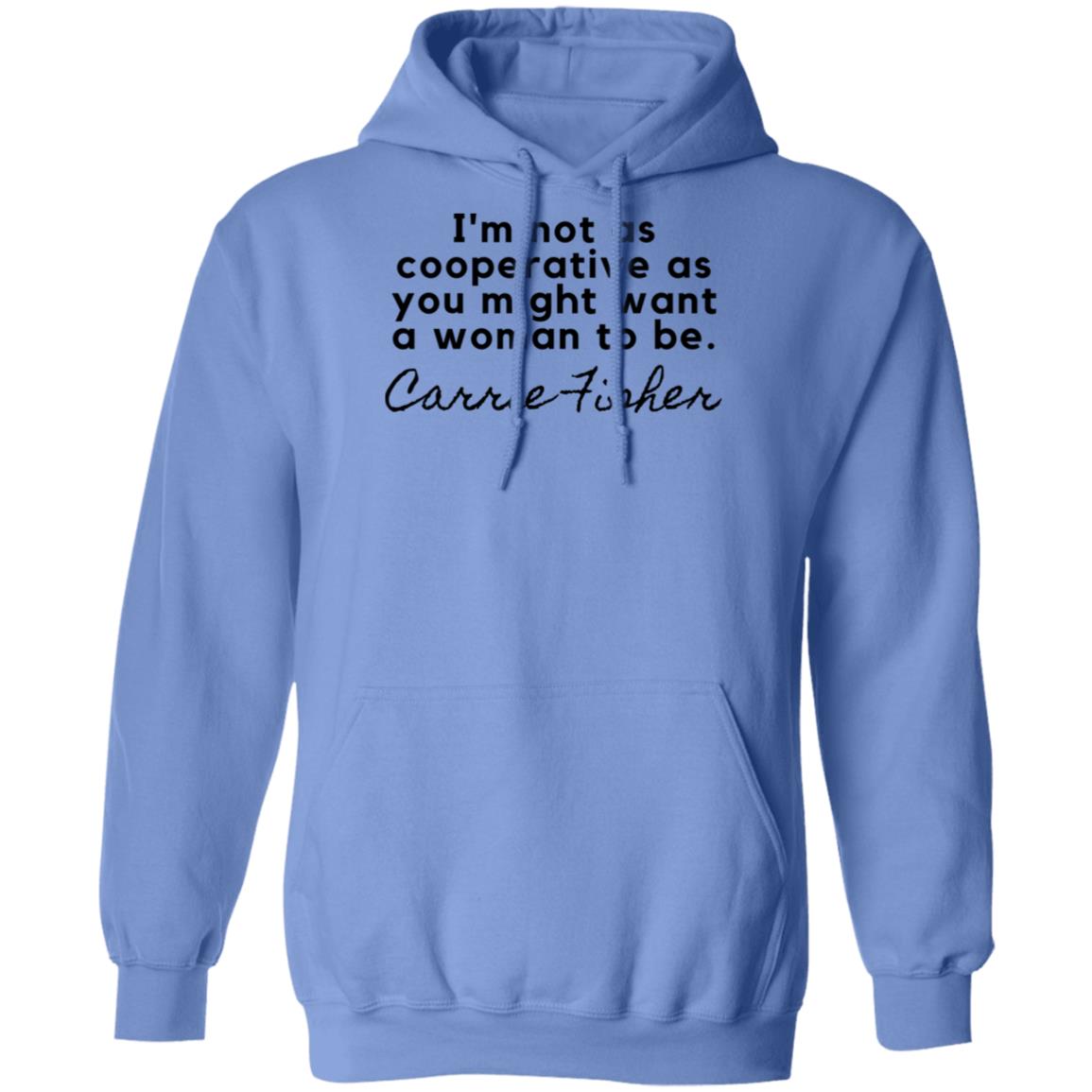 Carrie Fisher Cooperative Woman Quote Hooded Sweatshirt