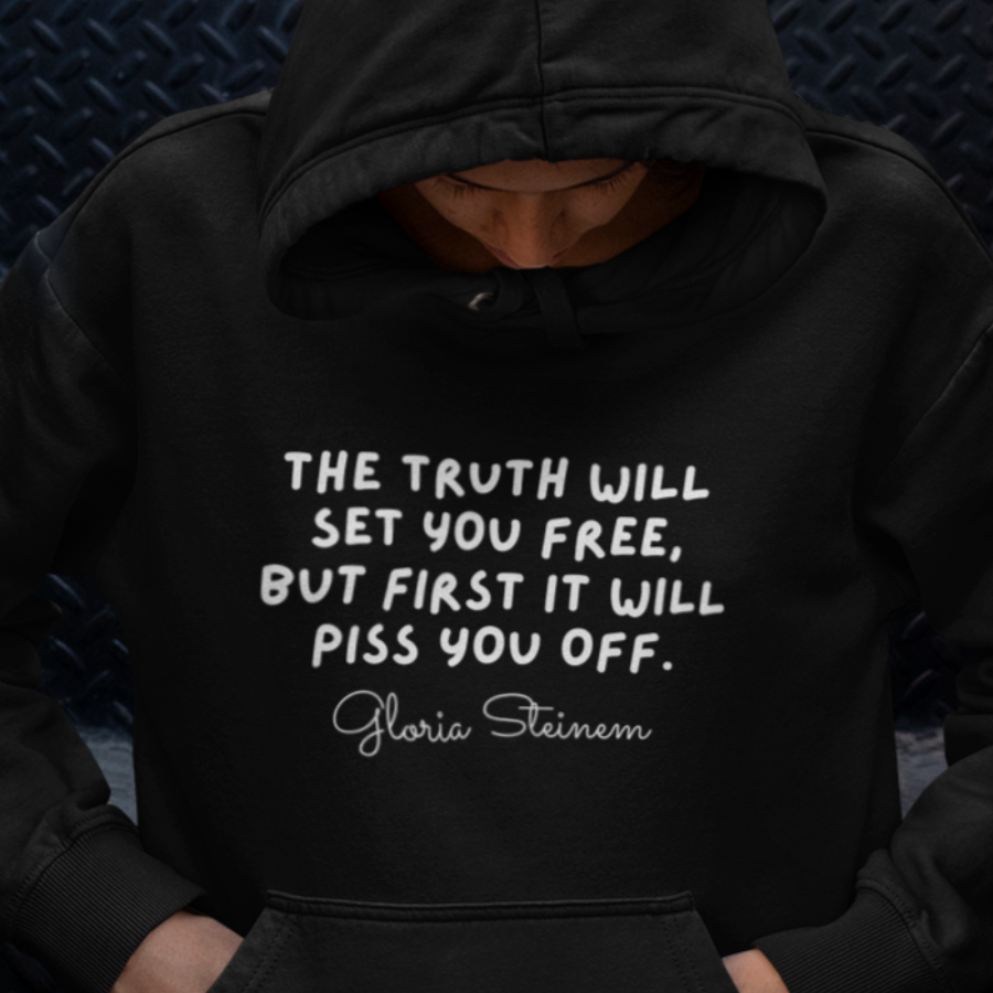 Gloria Steinem Truth Quote Hooded Sweatshirt