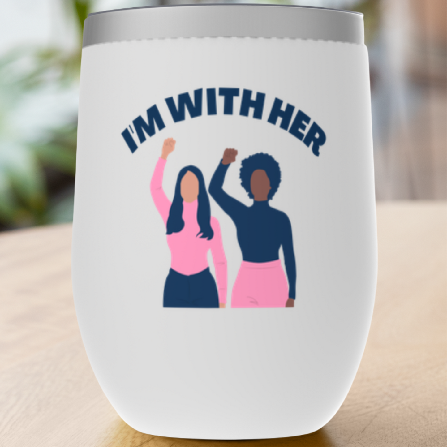 I'm With Her Tumbler