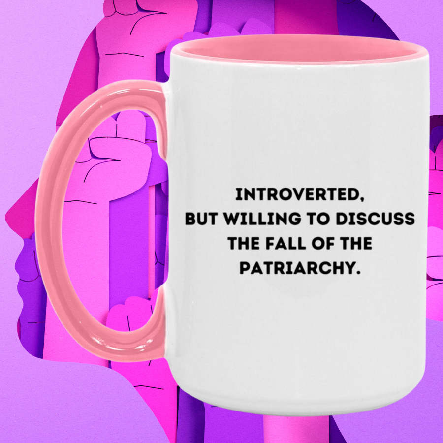 Introverted, but willing to discuss the fall of the patriarchy. Mug
