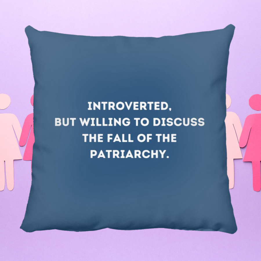 Introverted, but willing to discuss the fall of the patriarchy. Throw Pillow