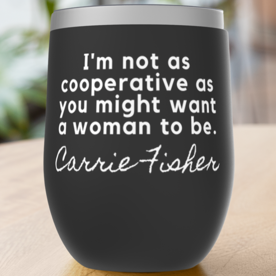 Carrie Fisher Cooperative Woman Quote Tumblers