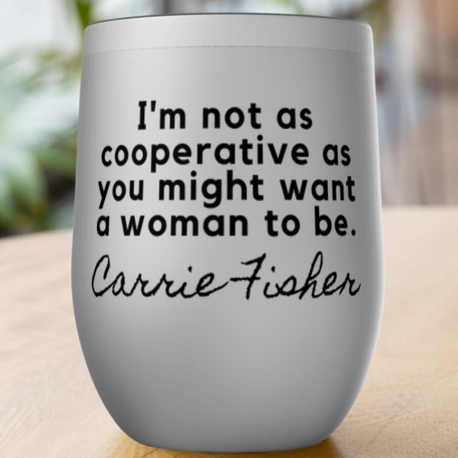 Carrie Fisher Cooperative Woman Quote Tumblers