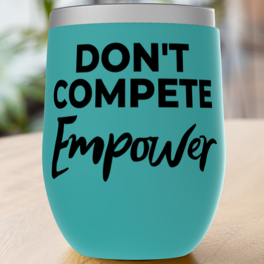 Don't Compete Tumblers