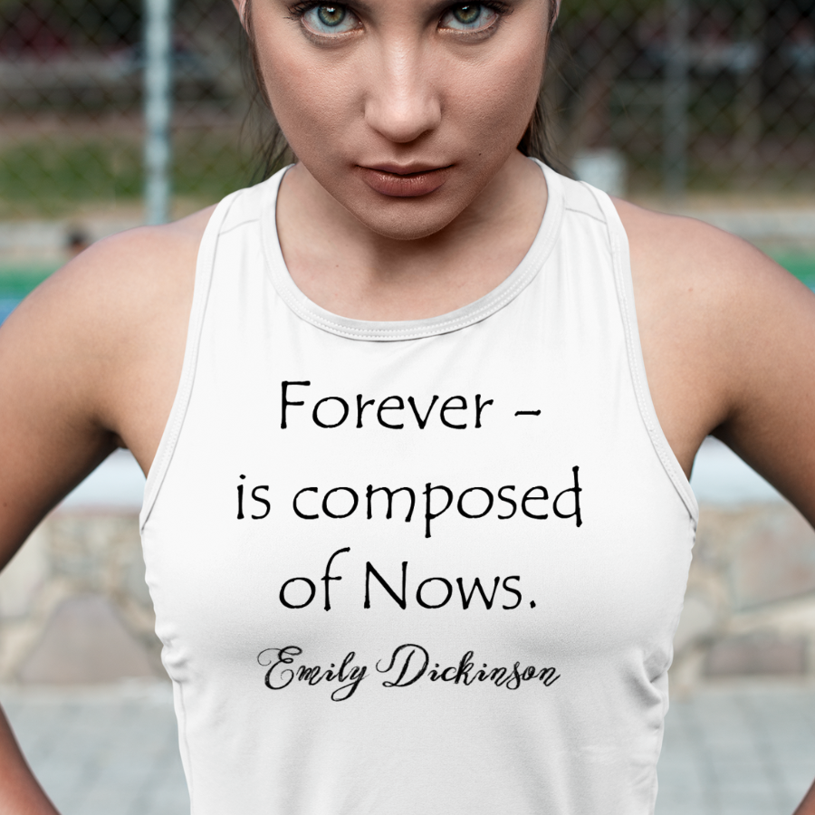 Forever - is composed of Nows. Tank