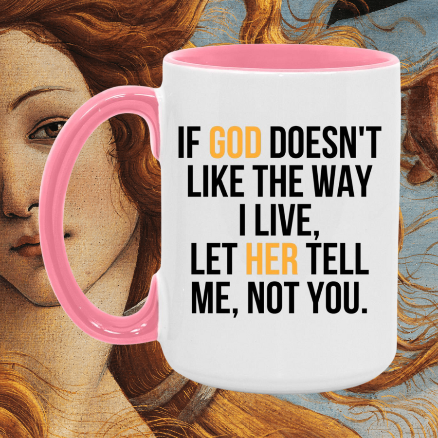 If God Doesn't Like The Way I Live Mug