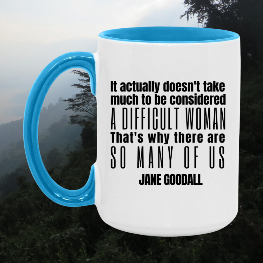 Jane Goodall Difficult Woman Quote Mug