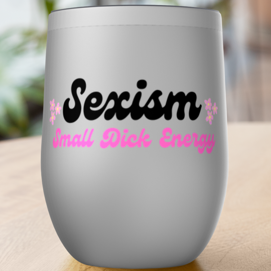 Sexism Small Dick Energy Tumblers