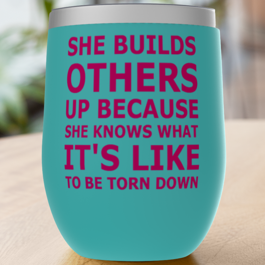She Builds Others Up Tumblers