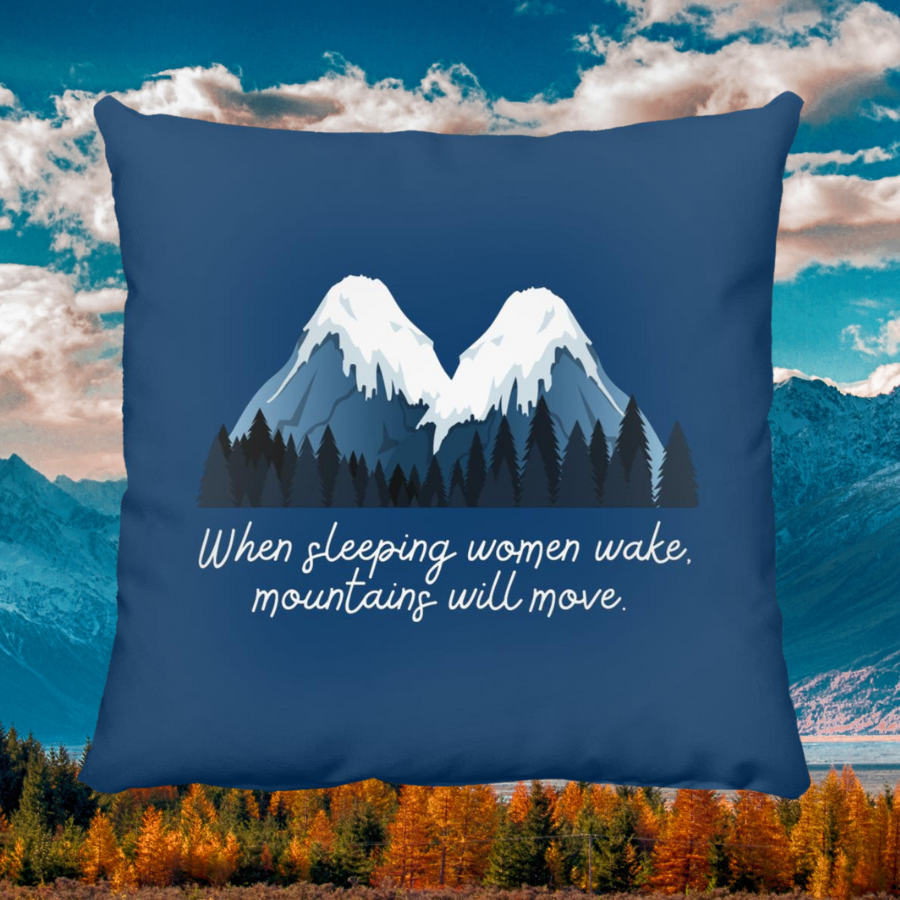 When sleeping women wake, mountains will move. Throw Pillow