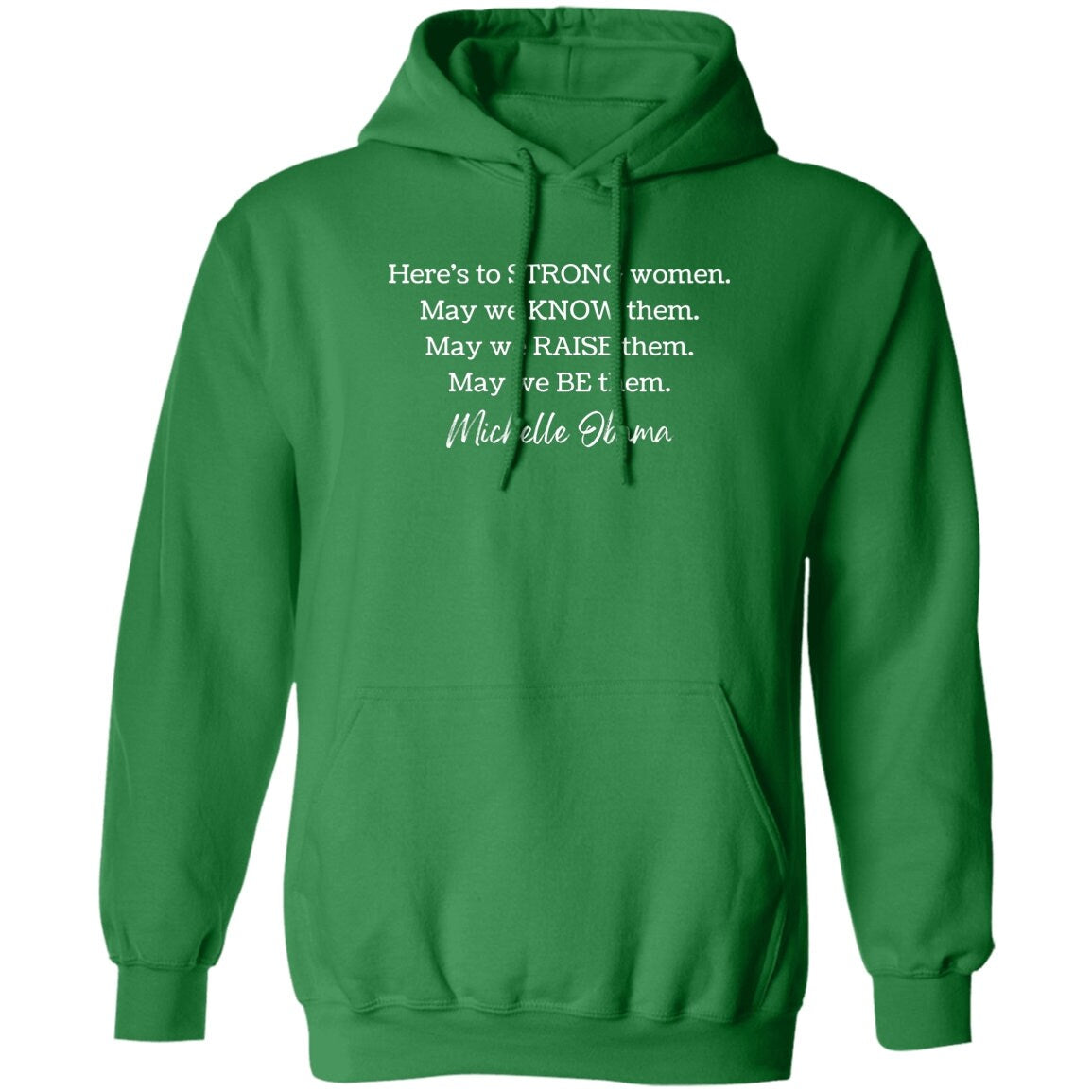 Michelle Obama Here's To Strong Women Quote Feminist Hoodie