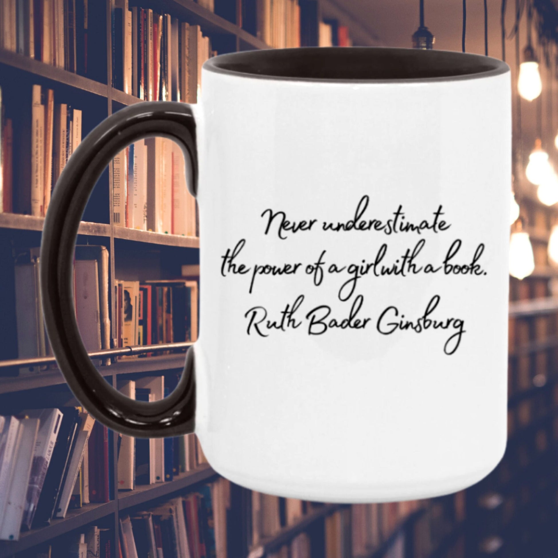 Ruth Bader Ginsburg Never underestimate the power of a girl with a book. Feminist Mug