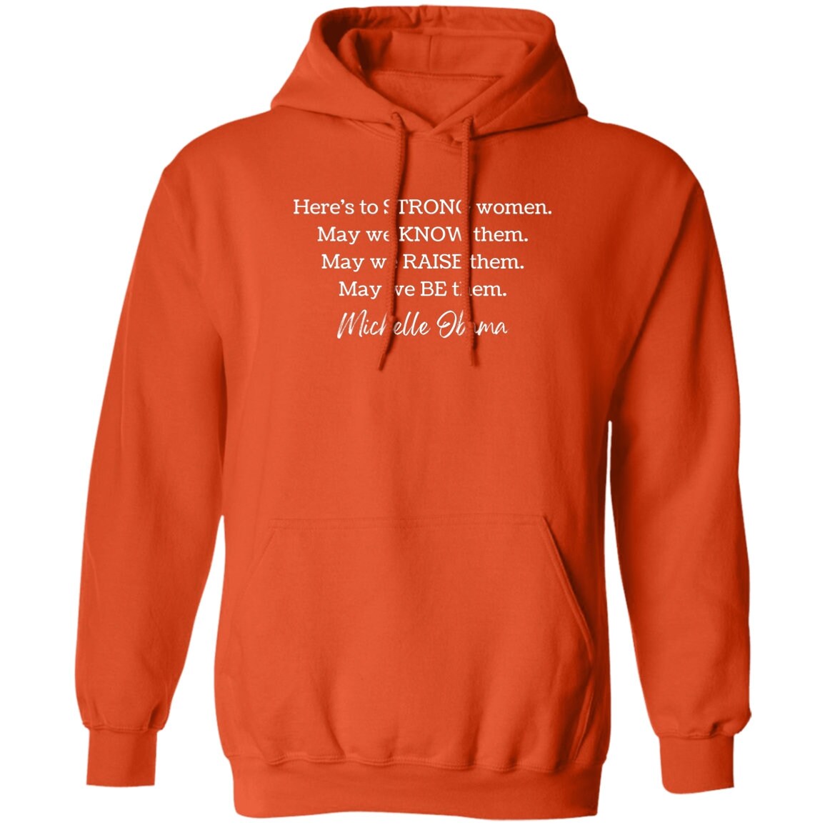 Michelle Obama Here's To Strong Women Quote Feminist Hoodie