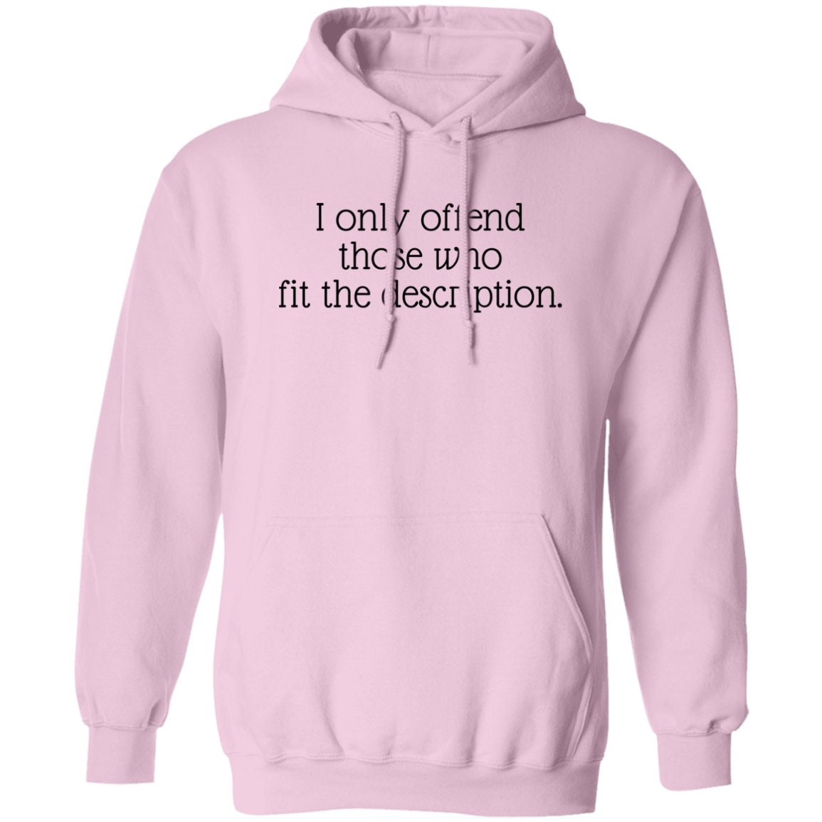 I only offend those who fit the description Hoodie