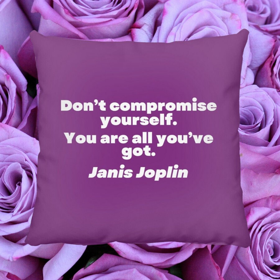 Janis Joplin Don't Compromise Yourself Throw Pillow