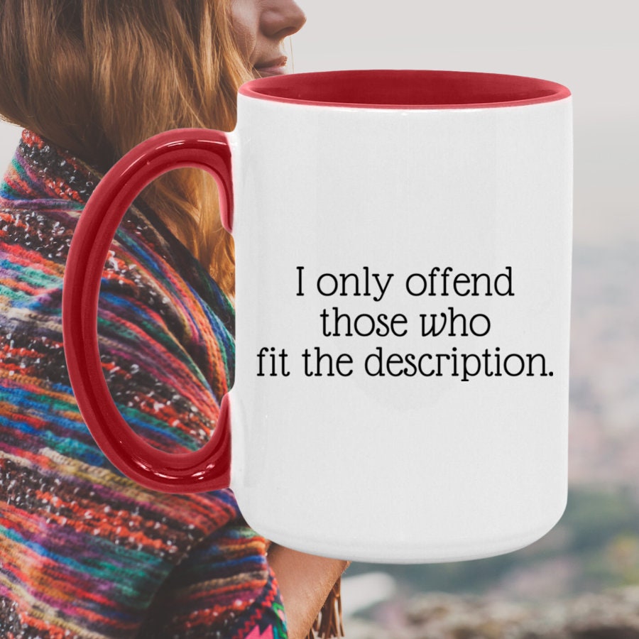 I only offend those who fit the description Accent Mug