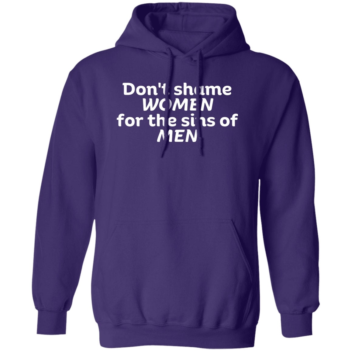Don't Shame Women for The Sins Of Men Hoodie